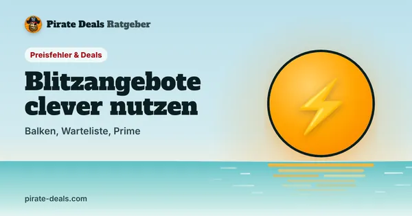 Titelbild: Blitzangebote clever nutzen – Balken, Warteliste, Prime